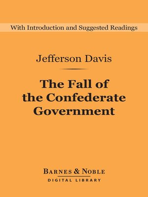 cover image of The Fall of the Confederate Government (Barnes & Noble Digital Library)